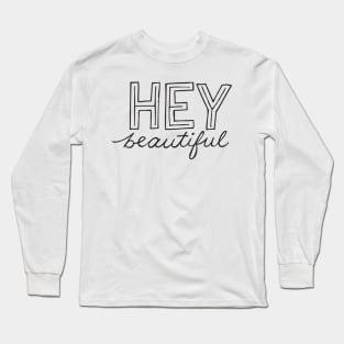 HEY beautiful Long Sleeve T-Shirt